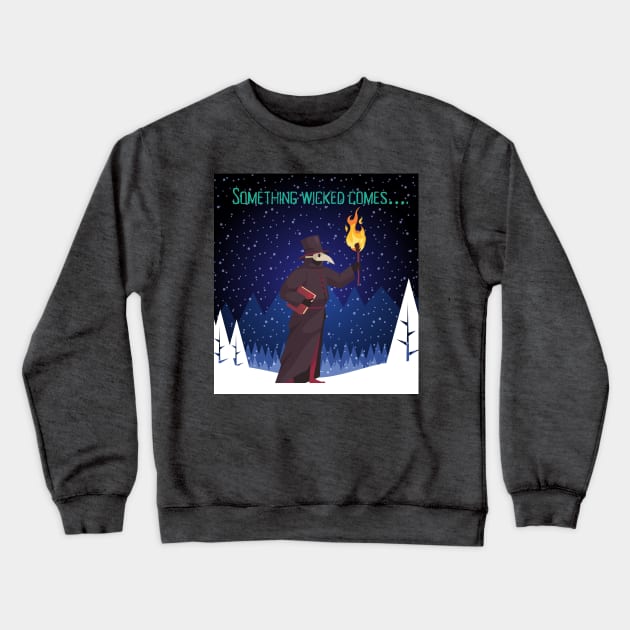 Something wicked comes… Crewneck Sweatshirt by Benjamin Customs